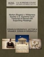 Morton (Rogers) v. Wilderness Society U.S. Supreme Court Transcript of Record with Supporting Pleadings