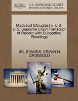 MacLeod (Douglas) v. U.S. U.S. Supreme Court Transcript of Record with Supporting Pleadings