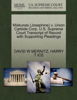 Miskunas (Josephine) v. Union Carbide Corp. U.S. Supreme Court Transcript of Record with Supporting Pleadings