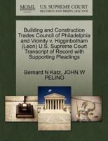 Building and Construction Trades Council of Philadelphia and Vicinity v. Higginbotham (Leon) U.S. Supreme Court Transcript of Record with Supporting Pleadings