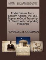 Eddie Dassin, Inc. v. Eastern Airlines, Inc. U.S. Supreme Court Transcript of Record with Supporting Pleadings