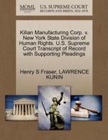 Kilian Manufacturing Corp. v. New York State Division of Human Rights. U.S. Supreme Court Transcript of Record with Supporting Pleadings