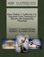 Baez (Ralph) v. California U.S. Supreme Court Transcript of Record with Supporting Pleadings