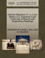 Gabriel (Napoleon C.) v. Levin (Betty) U.S. Supreme Court Transcript of Record with Supporting Pleadings