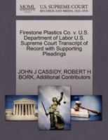 Firestone Plastics Co. v. U.S. Department of Labor U.S. Supreme Court Transcript of Record with Supporting Pleadings