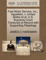 Fast Motor Service, Inc., Appellant, v. United States et al. U.S. Supreme Court Transcript of Record with Supporting Pleadings