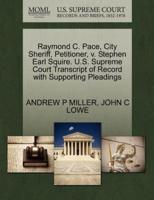 Raymond C. Pace, City Sheriff, Petitioner, v. Stephen Earl Squire. U.S. Supreme Court Transcript of Record with Supporting Pleadings