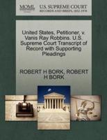 United States, Petitioner, v. Vanis Ray Robbins. U.S. Supreme Court Transcript of Record with Supporting Pleadings