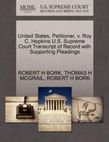 United States, Petitioner, v. Roy C. Hopkins U.S. Supreme Court Transcript of Record with Supporting Pleadings