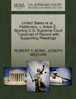 United States et al., Petitioners, v. Anton E. Sperling U.S. Supreme Court Transcript of Record with Supporting Pleadings