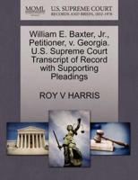William E. Baxter, Jr., Petitioner, v. Georgia. U.S. Supreme Court Transcript of Record with Supporting Pleadings
