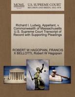 Richard I. Ludwig, Appellant, v. Commonwealth of Massachusetts U.S. Supreme Court Transcript of Record with Supporting Pleadings