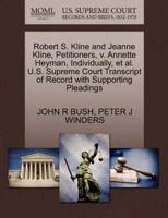 Robert S. Kline and Jeanne Kline, Petitioners, v. Annette Heyman, Individually, et al. U.S. Supreme Court Transcript of Record with Supporting Pleadings