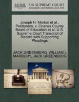 Joseph H. Morton et al., Petitioners, v. Charles County Board of Education et al. U.S. Supreme Court Transcript of Record with Supporting Pleadings