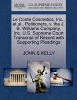 Le Conte Cosmetics, Inc., et al., Petitioners, v. the J. B. Williams Company, Inc. U.S. Supreme Court Transcript of Record with Supporting Pleadings