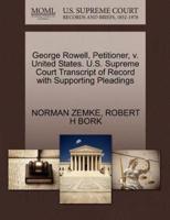 George Rowell, Petitioner, v. United States. U.S. Supreme Court Transcript of Record with Supporting Pleadings