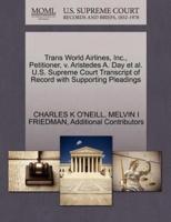 Trans World Airlines, Inc., Petitioner, v. Aristedes A. Day et al. U.S. Supreme Court Transcript of Record with Supporting Pleadings