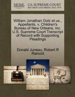 William Jonathan Golz et ux., Appellants, v. Children's Bureau of New Orleans, Inc. U.S. Supreme Court Transcript of Record with Supporting Pleadings