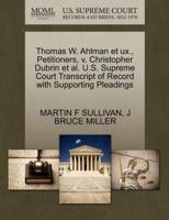 Thomas W. Ahlman et ux., Petitioners, v. Christopher Dubrin et al. U.S. Supreme Court Transcript of Record with Supporting Pleadings