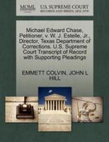 Michael Edward Chase, Petitioner, v. W. J. Estelle, Jr., Director, Texas Department of Corrections. U.S. Supreme Court Transcript of Record with Supporting Pleadings