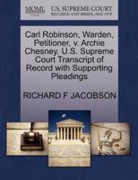 Carl Robinson, Warden, Petitioner, v. Archie Chesney. U.S. Supreme Court Transcript of Record with Supporting Pleadings
