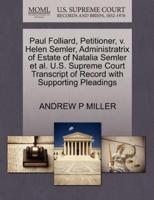Paul Folliard, Petitioner, v. Helen Semler, Administratrix of Estate of Natalia Semler et al. U.S. Supreme Court Transcript of Record with Supporting Pleadings