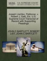Joseph Lischko, Petitioner, v. Robert J. Galli, Etc. U.S. Supreme Court Transcript of Record with Supporting Pleadings