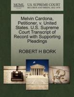 Melvin Cardona, Petitioner, v. United States. U.S. Supreme Court Transcript of Record with Supporting Pleadings