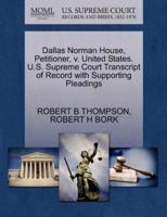 Dallas Norman House, Petitioner, v. United States. U.S. Supreme Court Transcript of Record with Supporting Pleadings