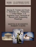 George B. Forster and Doyle C. Marshall, Etc., Petitioners, v. United States. U.S. Supreme Court Transcript of Record with Supporting Pleadings