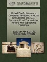 United Pacific Insurance Company, Petitioner, v. MGM Grand Hotel, Inc. U.S. Supreme Court Transcript of Record with Supporting Pleadings