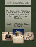 Phil Jacobs et al., Petitioners, v. Ken Kunes, Etc., et al. U.S. Supreme Court Transcript of Record with Supporting Pleadings