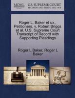 Roger L. Baker et ux., Petitioners, v. Robert Briggs et al. U.S. Supreme Court Transcript of Record with Supporting Pleadings