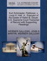 Kurt Schmieder, Petitioner, v. Louis H. Hall, Jr., Executor of the Estate of Helen B. Dwyer. U.S. Supreme Court Transcript of Record with Supporting Pleadings