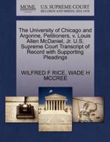 The University of Chicago and Argonne, Petitioners, v. Louis Allen McDaniel, Jr. U.S. Supreme Court Transcript of Record with Supporting Pleadings