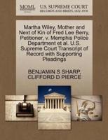 Martha Wiley, Mother and Next of Kin of Fred Lee Berry, Petitioner, v. Memphis Police Department et al. U.S. Supreme Court Transcript of Record with Supporting Pleadings