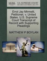 Errol Jay Mirmelli, Petitioner, v. United States. U.S. Supreme Court Transcript of Record with Supporting Pleadings