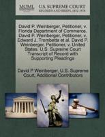 David P. Weinberger, Petitioner, v. Florida Department of Commerce. David P. Weinberger, Petitioner, v. Edward J. Trombetta et al. David P. Weinberger, Petitioner, v. United States. U.S. Supreme Court Transcript of Record with Supporting Pleadings