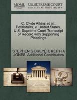 C. Clyde Atkins et al., Petitioners, v. United States. U.S. Supreme Court Transcript of Record with Supporting Pleadings