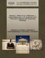 Richard L. Mason et al., Petitioners, v. United States et al. U.S. Supreme Court Transcript of Record with Supporting Pleadings