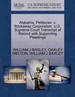 Alabama, Petitioner, v. Rockaway Corporation. U.S. Supreme Court Transcript of Record with Supporting Pleadings