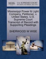 Mississippi Power & Light Company, Petitioner, v. United States. U.S. Supreme Court Transcript of Record with Supporting Pleadings