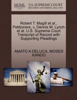 Robert T. Magill et al., Petitioners, v. Dennis M. Lynch et al. U.S. Supreme Court Transcript of Record with Supporting Pleadings