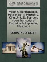 Milton Greenblatt et al., Petitioners, v. Mitchell G. King, Jr. U.S. Supreme Court Transcript of Record with Supporting Pleadings