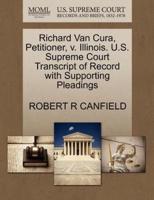 Richard Van Cura, Petitioner, v. Illinois. U.S. Supreme Court Transcript of Record with Supporting Pleadings
