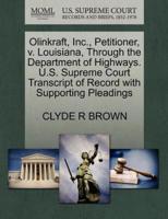 Olinkraft, Inc., Petitioner, v. Louisiana, Through the Department of Highways. U.S. Supreme Court Transcript of Record with Supporting Pleadings