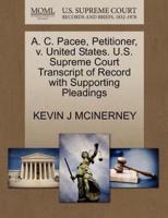 A. C. Pacee, Petitioner, v. United States. U.S. Supreme Court Transcript of Record with Supporting Pleadings