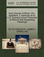 Gary George Huffman, Etc., Appellant, v. Kentucky et al. U.S. Supreme Court Transcript of Record with Supporting Pleadings