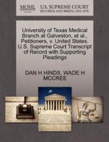 University of Texas Medical Branch at Galveston, et al., Petitioners, v. United States. U.S. Supreme Court Transcript of Record with Supporting Pleadings