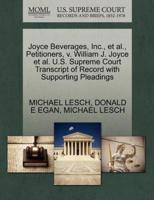 Joyce Beverages, Inc., et al., Petitioners, v. William J. Joyce et al. U.S. Supreme Court Transcript of Record with Supporting Pleadings